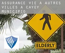 Assurance vie à  Autres Villes à Cayey Municipio
