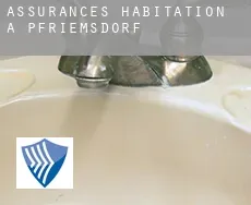 Assurances habitation à  Pfriemsdorf
