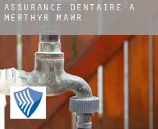 Assurance dentaire à  Merthyr Mawr