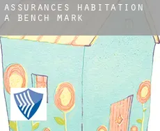 Assurances habitation à  Bench Mark